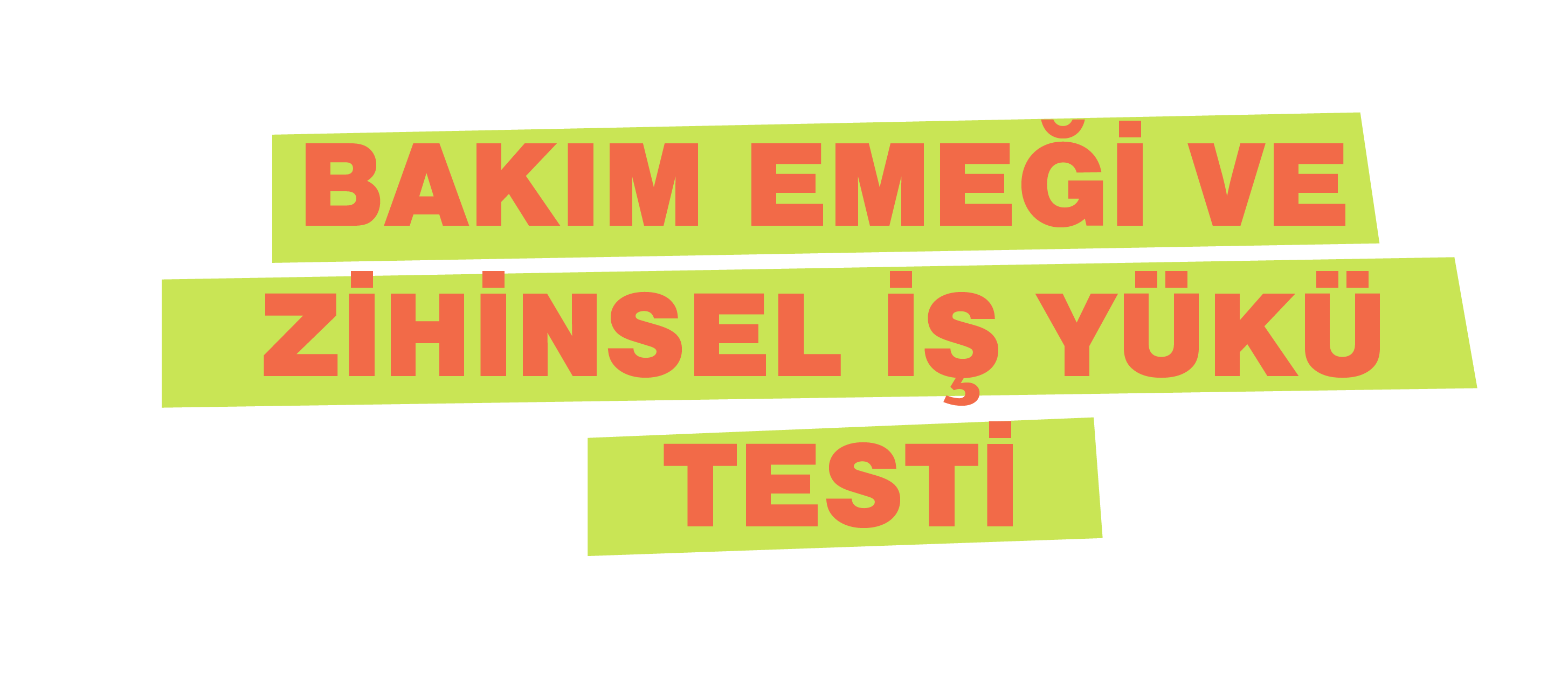Bakım Emeği ve Zihinsel İş Yükü Testi